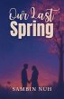 Our Last Spring - Bild 1