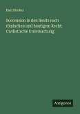 Succession in den Besitz nach römischen und heutigem Recht: Civilistische Untersuchung