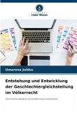 Entstehung und Entwicklung der Geschlechtergleichstellung im Völkerrecht