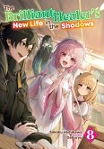 The Brilliant Healer's New Life in the Shadows: Volume 8 (eBook, ePUB) The Brilliant Healer's New Life in the Shadows: Volume 8 (eBook, ePUB)