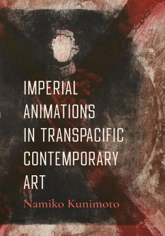Imperial Animations in Transpacific Contemporary Art (eBook, ePUB) Cover Imperial Animations in Transpacific Contemporary Art (eBook, ePUB)