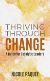 Thriving Through Change (eBook, ePUB) Thriving Through Change (eBook, ePUB)