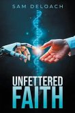 UNFETTERED FAITH (eBook, ePUB)