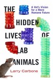 The Hidden Lives of Lab Animals (eBook, ePUB)