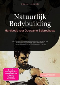 Natuurlijk Bodybuilding (eBook, ePUB) - Salbei, Eka A. I. Natuurlijk Bodybuilding (eBook, ePUB) - Salbei, Eka A. I.