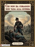 Chi non ha coraggio non vada alla guerra (eBook, ePUB) Chi non ha coraggio non vada alla guerra (eBook, ePUB)