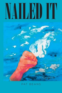 Nailed It (eBook, ePUB) - Beans, Pat Nailed It (eBook, ePUB) - Beans, Pat