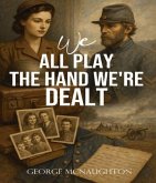 WE ALL PLAY THE HAND WE'RE DEALT (eBook, ePUB)