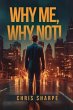 Why Me, Why Not! (eBook, ePUB) - Bild 1