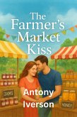 The Farmer's Market Kiss (Romance is here, #3) (eBook, ePUB) The Farmer's Market Kiss (Romance is here, #3) (eBook, ePUB)
