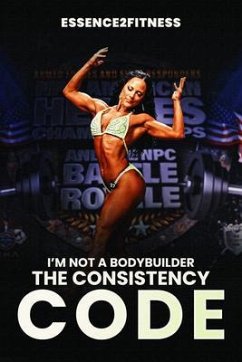 I'm Not a Bodybuilder (eBook, ePUB) - Byrd, M.