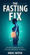 The Fasting Fix (eBook, ePUB) - Bild 1