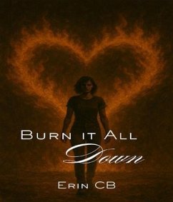 Burn it All Down (eBook, ePUB) - Cb, Erin