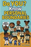 Do YOU? Know Personal Boundaries (eBook, ePUB) Do YOU? Know Personal Boundaries (eBook, ePUB)