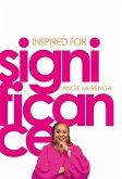 Inspired for Significance (eBook, ePUB)