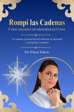 Rompí las Cadenas (eBook, ePUB) - Valerio, Eileen