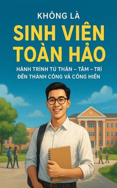 Cover Sinh Viên Toàn H¿o: Hành Trình T¿ Thân - Tâm - Trí Ð¿n Thành Công Và C¿ng Hi¿n (eBook, ePUB)