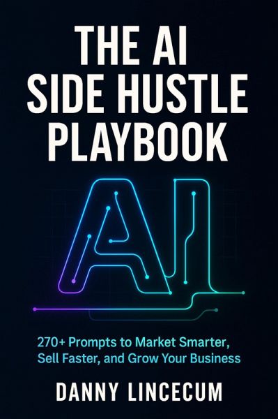 The AI Side Hustle Playbook (eBook, ePUB) The AI Side Hustle Playbook (eBook, ePUB)