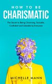 How to be Charismatic (eBook, ePUB)