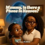 Mommy, is there a Phone in Heaven? (eBook, ePUB)