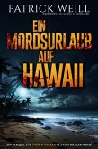 Ein Mordsurlaub auf Hawaii (Die Park & Walker Actionthriller-Reihe, #0) (eBook, ePUB) Ein Mordsurlaub auf Hawaii (Die Park & Walker Actionthriller-Reihe, #0) (eBook, ePUB)