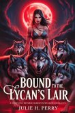 BOUND TO THE LYCAN'S LAIR (eBook, ePUB) BOUND TO THE LYCAN'S LAIR (eBook, ePUB)
