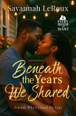 Beneath the Years We Shared (eBook, ePUB) Beneath the Years We Shared (eBook, ePUB)
