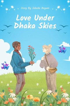 Cover Love Under Dhaka Skies (eBook, ePUB)
