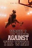Uphill, Against the Wind (eBook, ePUB)