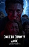 Ciò che lui chiamava amore (eBook, ePUB)
