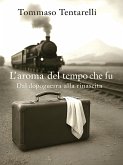 L'aroma del tempo che fu - dal dopoguerra alla rinascita (eBook, ePUB)