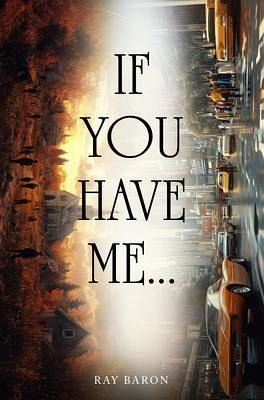 If You Have Me... (eBook, ePUB) If You Have Me... (eBook, ePUB)
