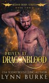 Driven by Dragonblood (eBook, ePUB) Driven by Dragonblood (eBook, ePUB)