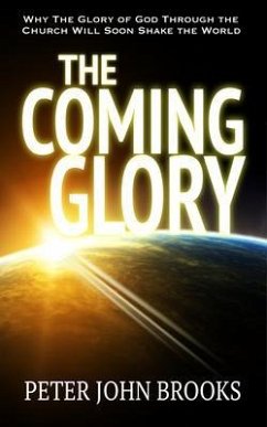 The Coming Glory (eBook, ePUB) - Brooks, Peter John