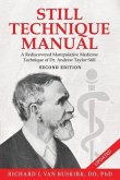 Still Technique Manual: A Rediscovered Manipulative Medicine Technique of Dr. Andrew Taylor Still SECOND EDITION: (eBook, ePUB) Still Technique Manual: A Rediscovered Manipulative Medicine Technique of Dr. Andrew Taylor Still SECOND EDITION: (eBook, ePUB)