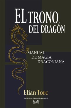 Cover El Trono del Dragón - Manual de Magia Draconiana (eBook, ePUB)