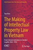 The Making of Intellectual Property Law in Vietnam (eBook, PDF) The Making of Intellectual Property Law in Vietnam (eBook, PDF)