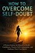 How to Overcome Self-Doubt (eBook, ePUB) - Bild 1