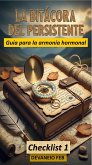 Guía para la armonía hormonal (La Bitácora del Persistente, #1) (eBook, ePUB) Guía para la armonía hormonal (La Bitácora del Persistente, #1) (eBook, ePUB)