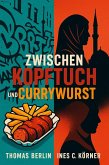 Zwischen Kopftuch und Currywurst (eBook, ePUB)