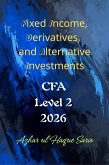 Fixed Income, Derivatives, and Alternative Investments (eBook, ePUB) Fixed Income, Derivatives, and Alternative Investments (eBook, ePUB)