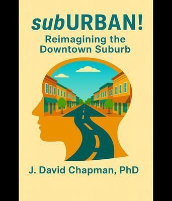 subURBAN! Reimagining the Suburban Downtown (eBook, ePUB) subURBAN! Reimagining the Suburban Downtown (eBook, ePUB)