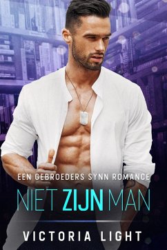 Niet Zijn Man (De Gebroeders Synn, #2) (eBook, ePUB) - Light, Victoria Niet Zijn Man (De Gebroeders Synn, #2) (eBook, ePUB) - Light, Victoria