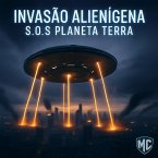 Invasão Alienígena = S.O.S Planeta Terra (eBook, ePUB)