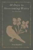 40 Days to Overcoming Worry (eBook, ePUB) 40 Days to Overcoming Worry (eBook, ePUB)