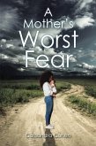 A Mother's Worst Fear (eBook, ePUB) A Mother's Worst Fear (eBook, ePUB)