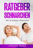 Ratgeber Schnarchen (eBook, ePUB) Ratgeber Schnarchen (eBook, ePUB)