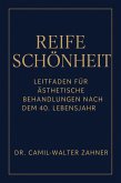 Reife Schönheit - Leitfaden für ästhetische Behandlungen nach dem 40. Lebensjahr (eBook, ePUB) Reife Schönheit - Leitfaden für ästhetische Behandlungen nach dem 40. Lebensjahr (eBook, ePUB)