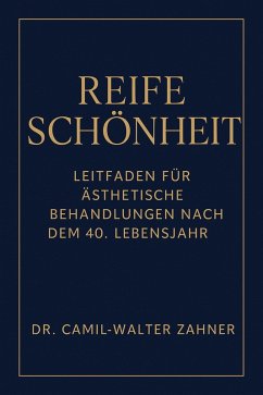 Cover Reife Schönheit - Leitfaden für ästhetische Behandlungen nach dem 40. Lebensjahr (eBook, ePUB)