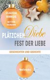 Plätzchen. Diebe. Fest der Liebe (eBook, ePUB)